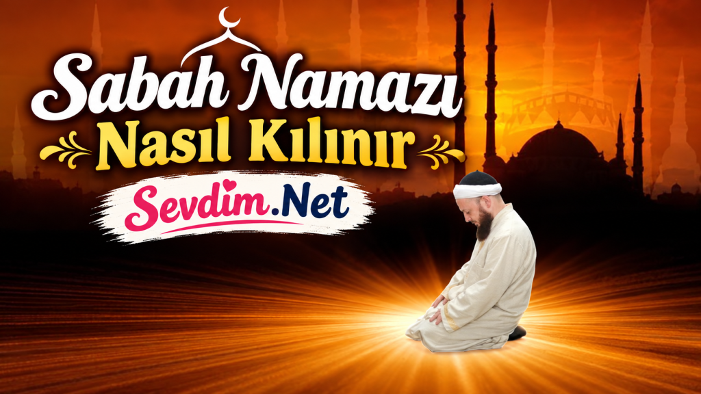 Sabah Namazı Nasıl Kılınır
